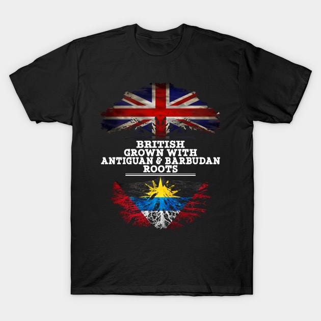 British Grown With Antiguan Barbudan Roots - Gift for Antigua Barbuda With Roots From Antiguan Barbudan T-Shirt by Country Flags